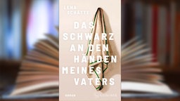 Buchcover: "Das Schwarz an den Händen meines Vaters" von Lena Schätte