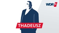 Schriftgrafik "Thadeusz. Ein Podcast von WDR 2"