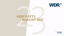 Titelseite des Geschäftsberichts 2023. Mit WDR-Logo und "ARD - Wir sind deins".