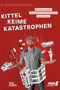 Buchtitel: "Kittel, Keime, Katastrophen: Wie Sie einen Krankenhausaufenthalt überleben"