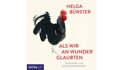 Hörbuchcover: "Als wir an Wunder glaubten" von Helga Bürster