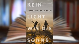 Buchcover: "Kein Licht wie die Sonne" von Khashayar J. Khabushani