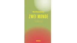 Buchcover: "Zwei Monde" von Maria Kuncewiczowa