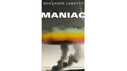 Buchcover: "Maniac" von Benjamin Labatut