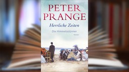 Buchcover: "Herrliche Zeiten - Die Himmelsstürmer" von Peter Prange