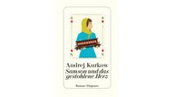 Buchcover: "Samson und das gestohlene Herz" von Andrej Kurkow
