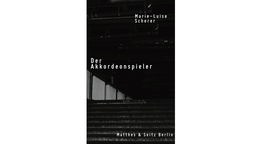 Buchcover: "Der Akkordeonspieler," von Marie-Luise Scherer