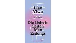 Buchcover: "Die Liebe in Zeiten Mao Zedongs" von Liao Yiwu
