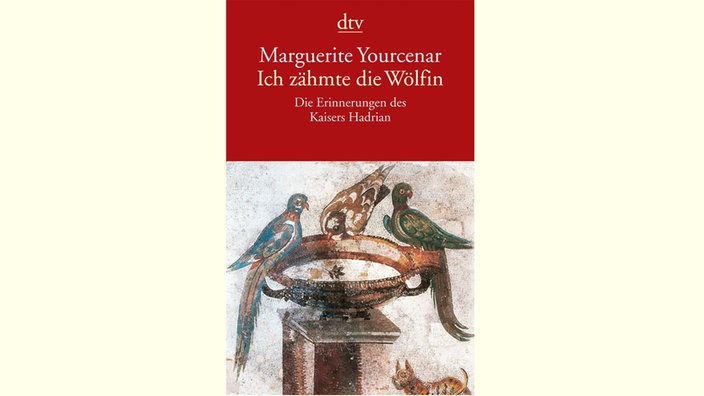 "Ich zähmte die Wölfin" von Marguerite Yourcenar