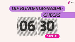 0630 spezial - die Bundestagswahl-Checks