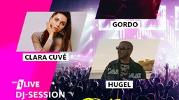 1LIVE DJ Session Best Of Teil 3 mit GORDI, HUGEL, Clara Cuve