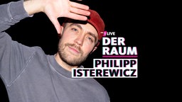 Der Raum, Philipp Isterewicz