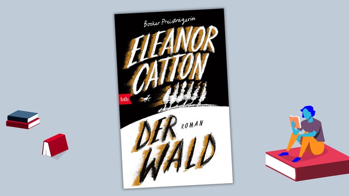 Eleanor Catton - Der Wald