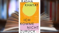 Buchcover: "Ich komme nicht zurück", von Rasha Khayat