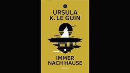 Buchcover: "Immer nach Hause" von Ursula K. LeGuin