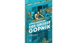 Das Buchcover "Der grosse Gopnik" von Viktor Jerofejew zeigt eine ganz aus Gold bestehende Figur auf dem Balkon eines Hauses, ganz in Türkis gefärbt.