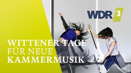 Wittener Tage für neue Kammermusik 2024