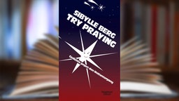 Buchcover: "Try Praying. Gedichte gegen den Weltuntergang" von Sibylle Berg