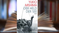 Buchcover: "Der Held der See" von Yukio Mishima