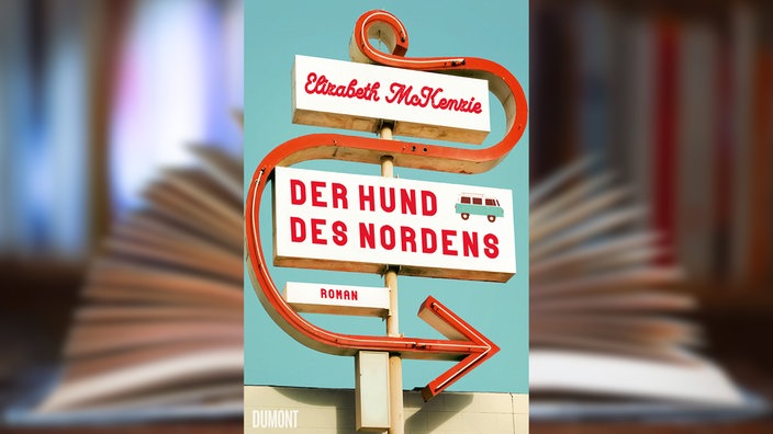 Buchcover: "Der Hund des Nordens" von Elizabeth McKenzie