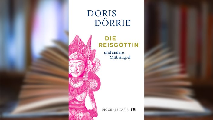 Buchcover: "Die Reisgöttin und andere Mitbringsel" von Doris Dörrie