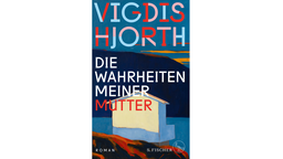 Buchcover: "Die Wahrheiten meiner Mutter" von Vigdis Hjorth