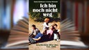 Buchcover: "Ich bin noch nicht weg" von Gisela Steinhauer und Verena Welschof