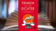 "Trinken wie ein Dichter, 99 Drinks mit Jane Austen, Ernest Hemingway und Co."