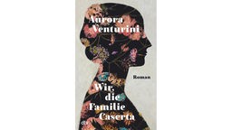 Buchcover: "Wir, die Familie Caserta" von Aurora Venturini