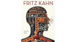 Buch "Fritz Kahn. Der Mensch als Industriepalast"